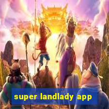 super landlady app